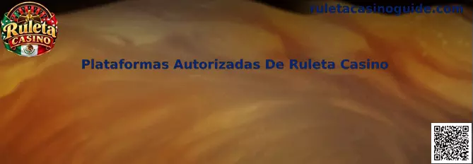 Plataformas autorizadas de ruleta casino en México