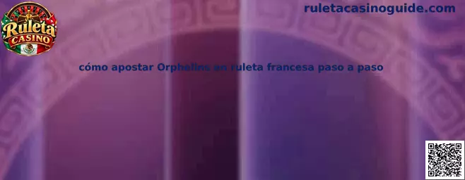 Imagen explicativa sobre cómo apostar al sector Orphelins en la ruleta francesa