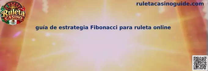 Guía de estrategia Fibonacci para ruleta online