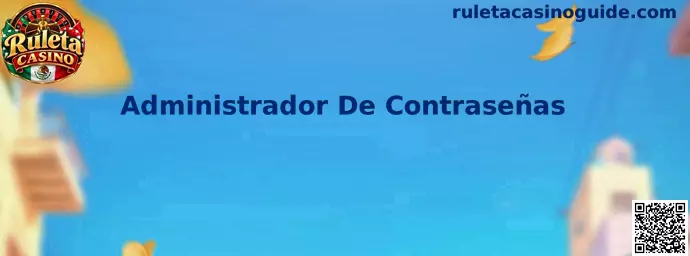 Administrador de Contraseñas para gestionar claves de forma segura