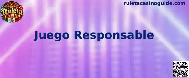Información sobre Juego Responsable en Ruleta Casino