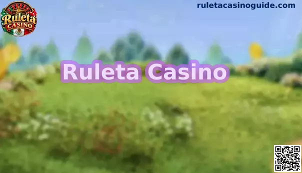 Guía de Ruleta Casino para usuarios de México